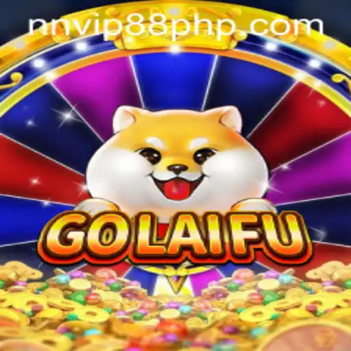 Exploring the Exciting World of GoLaiFu: A Comprehensive Guide